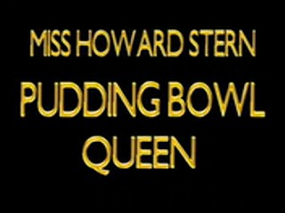 Howard Stern Pudding Bowl Queen